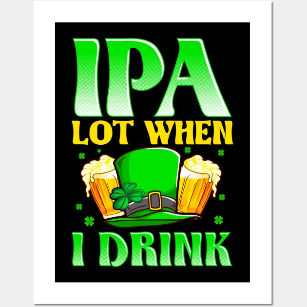 IPA Lot When I Drink Wall Art by Jamrock Designs